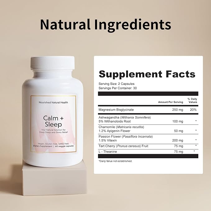 Nourished Natural - Calm + Sleep Capsules for Deep Rest & Relaxation with Ashwagandha, Chamomile, Tart Cherry Extract, Passionflower, L-theanine, & Magnesium - 180 Capsules
